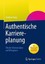 Authentische Karriereplanung: Mit Der Motivanalyse Auf Erfolgskurs by Barbara...