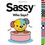 Sassy Baby Who Says? - Board book NEW Laura Marchesan 2013-08-29