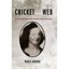 Cricket in the Web: The 1949 Unsolved Murder That Unrav - Paperback NEW Moore, P