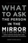 Kaplan, Robert S.: What to Ask the Person in the Mirror
