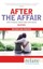 Relate - After the Affair: How to Build Trust and Love Again by Julia Cole...