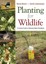 Planting for Wildlife 'A Practical Guide to Restoring Native Woodlands Munro, Ni