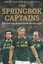 The Springbok Captains The Men Who Shaped South African Rugby 9781868426706