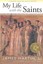 My Life with the Saints by James Alfred Martin.