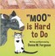 Moo Is Hard to Do by Donna M. Ferguson.