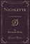 NEW Nicolette: A Tale of Old Provence (Classic Reprint) by Baroness Orczy