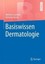 Basiswissen Dermatologie