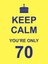 Keep Calm You're Only 70 by Summersdale (Hardback, 2011)