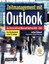 Zeitmanagement mit Outlook Die Zeit im Griff mit Microsoft Outlook 2010 - 2016