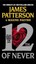 12th of Never (Women's Murder Club) by James Patterson.