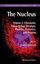 The Nucleus: 2008: Volume 2: Chromatin, Transcription, Envelope, Proteins,...