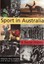 Sport in Australia: A Social History by Professor Wray Vamplew.