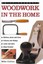 Do-it-yourself Woodwork in the Home: a Practical, Illustrated Guide to All...