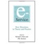 E-Service: New Directions in Theory and Practice Rust, Roland T. (Editor)/ Kanna