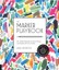 The Marker Playbook: 44 Simple Exercises to Draw, Design and Dazzle with Your