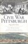 Civil War Pittsburgh - Paperback NEW Barcousky, Len/ 2013-05-07