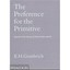 The Preference for the Primitive: Episodes in the Histo - Hardcover NEW E. H. Go