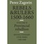 Rebels and Rulers, 1500-1660: Provincial Rebellion, Revolutionary Civil Wars, 15