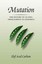 Mutation: the History of an Idea from Darwin to Genomics by Elof Axel Carlson...