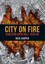 City on Fire: Kingston Upon Hull 1939-45 by Nick Cooper (Paperback, 2017)