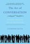 The Art of Conversation: A Guided Tour of a Neglected Pleasure.