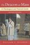 The Deacon at Mass: A Theological and Pastoral Guide by William T. Ditewig...
