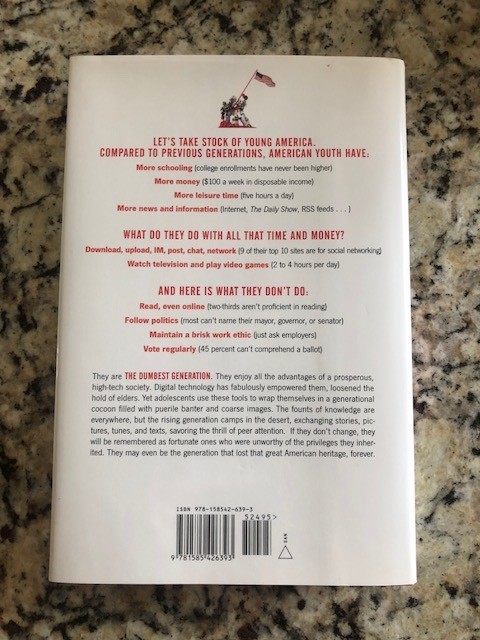 The Dumbest Generation How Digital Age Stupefies Young Americans And Jeopardized Our Future Or Dont Trust Anyone Under 30 By Mark Bauerlein 2009 The Dumbest Generation How Digital Age Stupefies Young Americans And Jeopardized Our Future Or Dont Trust Anyone Under 30 By Mark Bauerlein 2009