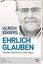 Ehrlich glauben Ulrich Eggers