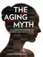 Aging Myth: Unlocking the Mysteries of Looking and Feeling Youn... 9780977628872