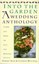 Into the Garden: A Wedding Anthology: Poetry and Prose on Love and Marriage.