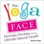 Yoga Face: Anti-aging Yoga for the Face by Annelise Hagan.