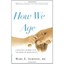 How We Age: A Doctor's Journey into the Heart of Growing Old Agronin, Marc