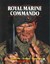 Royal Marine Commando, Geschichte - Einsätze - Ausbildung, Nigel Foster, Buch