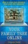 Your Family Tree Online: How to Trace Your Ancestry from Your Own Computer by...