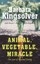 Animal, Vegetable, Miracle: Our Year of Seasonal Eating by Barbara Kingsolver.