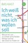 Kast, Bas: Ich weiß nicht, was ich wollen soll