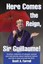 Here Comes the Reign, Sir Guillaume!: Another Collection of Warped, Wicked and