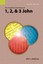 An Exegetical Summary of 1, 2, and 3 John, 2nd Edition by John L. Anderson.