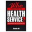 Who Should Run the Health Service: Realignment and Reconstruction Oni, Olusola O