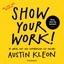 Show Your Work! Austin Kleon