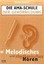 Melodisches und rhythmisches Hören, m. 2 Audio-CDs / Die AMA-Schule der Gehörbil