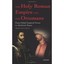 The Holy Roman Empire and the Ottomans: From Global Imperial Power to Absolutist