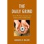 The Daily Grind: How Workers Navigate the Employment Relationship Walker, Marqui