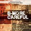 NEW B-More Careful: A Novel by Shannon Holmes