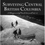 Surveying Central British Columbia - Paperback NEW Jay Sherwood 2008-01-15