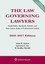 The Law Governing Lawyers: Model Rules, Standards, Statutes, and State Lawyer Ru