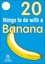 20 Things to Do with a Banana by Hallewell Publications (Paperback, 2010)
