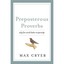 Preposterous Proverbs: Why Fine Words Butter No Parsnip - Paperback NEW Max Crye