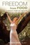 FREEDOM FROM FOOD; A Quantum Weight Loss Approach by PATRICIA BISCH.