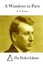 NEW A Wanderer in Paris (Perfect Library) by E. V. Lucas